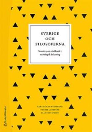 Sverige och filosoferna : svensk 1900-talsfilosofi i sociologisk belysning | 1:a upplagan