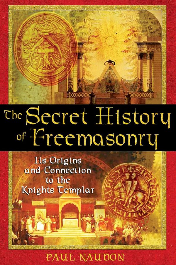 Secret History Of Freemasonry : Its Origins and Connections to the Knights Templar | 0:e upplagan