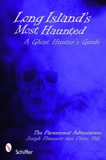 Long islands most haunted - a ghost hunters guide