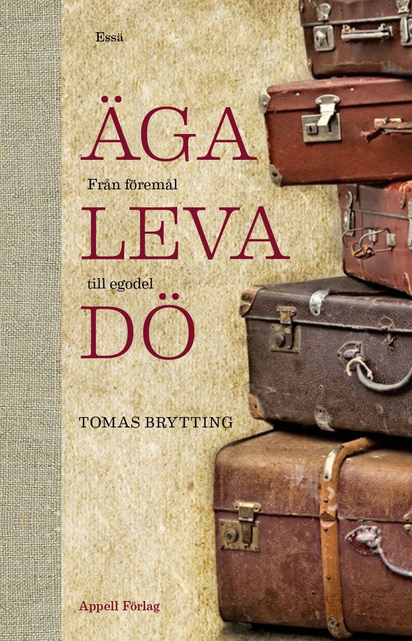 Äga, leva, dö – Från föremål till egodel | 0:e upplagan