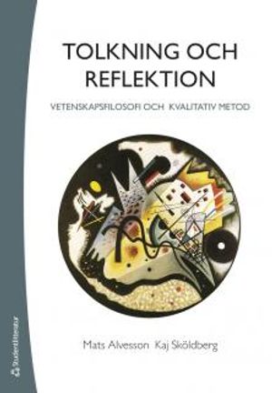 Tolkning och reflektion - Vetenskapsfilosofi och kvalitativ metod | 3:e upplagan