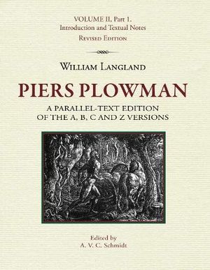 Piers Plowman: A Parallel-Text Edition of the A, B, C and Z Versions