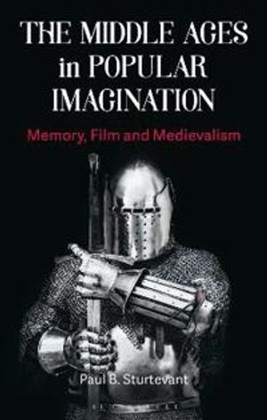 The Middle Ages in Popular Imagination