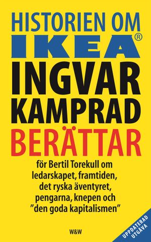 Historien om IKEA : Ingvar Kamprad berättar för Bertil Torekull