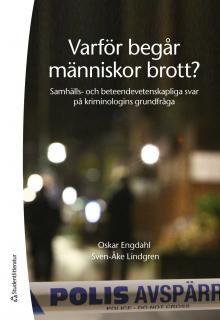 Varför begår människor brott? - Samhälls- och beteendevetenskapliga svar på kriminologins grundfråga | 1:a upplagan