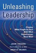 Unleashing Leadership Hb : Aligning What People do Best with What Organizations Need Most