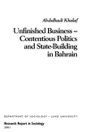 Unfinished business : contentious politics and state-building in Bahrain