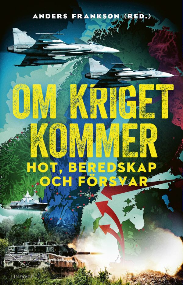 Om kriget kommer - Hot, beredskap och försvar | 0:e upplagan