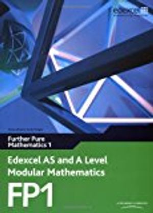 Edexcel AS and A Level Modular Mathematics Further Pure Mathematics 1 FP1