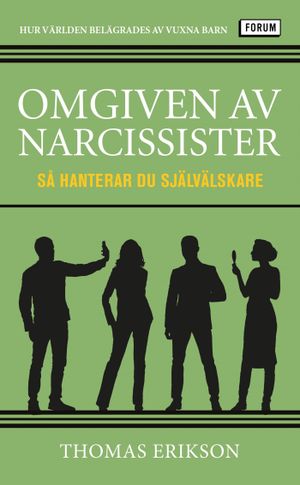 Omgiven av narcissister : Så hanterar du självälskare