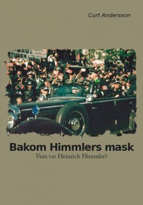 Bakom Himmlers mask : vem var Heinrich Himmler? | 0:e upplagan