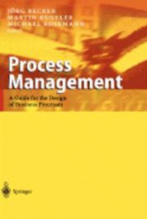 Process Management: A Guide for the Design of Business Processes