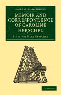 Memoir and Correspondence of Caroline Herschel | 0:e upplagan