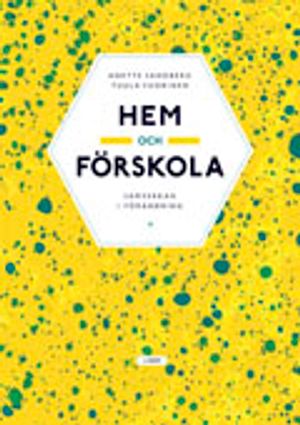 Hem och förskola: - samverkan i förändring | 1:a upplagan