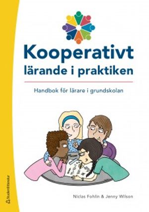 Kooperativt lärande i praktiken - Handbok för lärare i grundskolan | 1:a upplagan