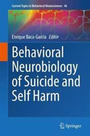 Behavioral Neurobiology of Suicide and Self Harm | 1:a upplagan