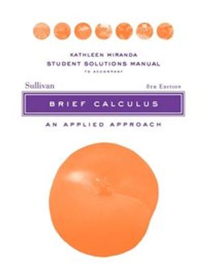 Brief Calculus: An Applied Approach, Student Solutions Manual , 8th Edition | 1:a upplagan