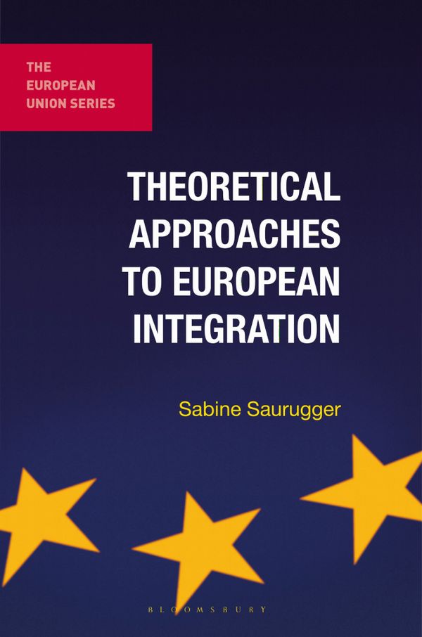 Theoretical Approaches To European Integration | 0:e upplagan