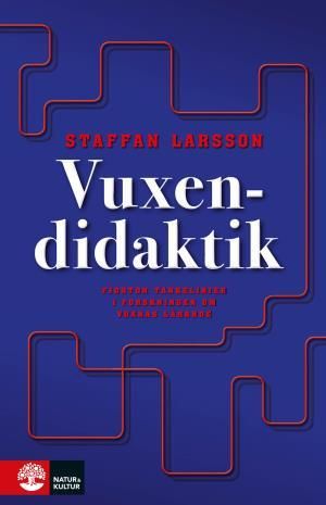 Vuxendidaktik : 14 tankelinjer i forskning om vuxnas lärande | 1:a upplagan