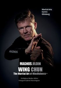 WING CHUN : The Martial Art of Mindfulness™