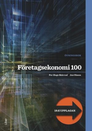 Företagsekonomi 100 Övningsbok | 18:e upplagan