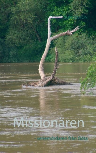 Missionären : seriemördaren från Göta | 1:a upplagan
