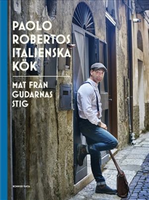 Paolo Robertos italienska kök : Mat från gudarnas stig