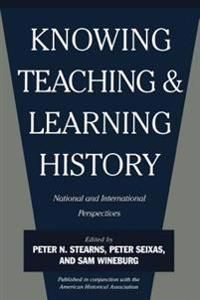 Knowing, Teaching, and Learning History | 0:e upplagan