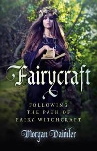 Fairycraft – Following the Path of Fairy Witchcraft