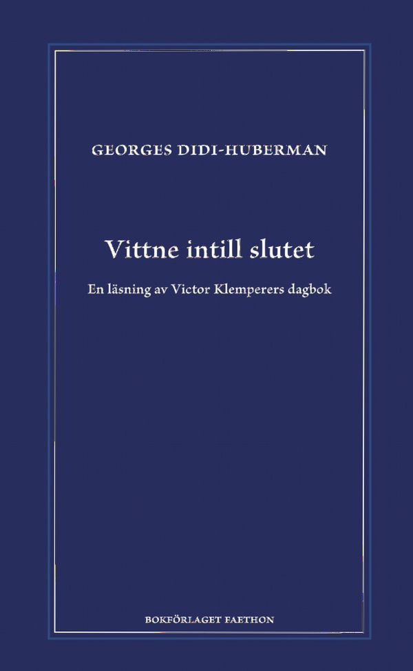 Vittne intill slutet. En läsning av Viktor Klemperers dagbok | 0:e upplagan