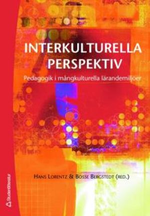 Interkulturella perspektiv : pedagogik i mångkulturella lärandemiljöer | 1:a upplagan