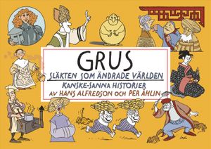 Grus : Släkten som ändrade världen