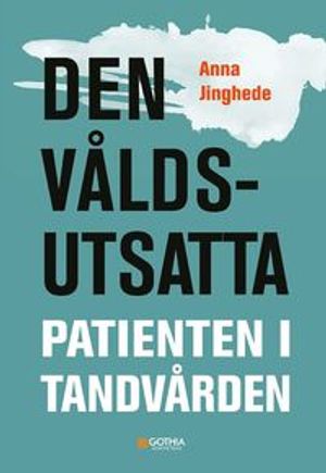 Den våldsutsatta patienten i tandvården | 1:a upplagan