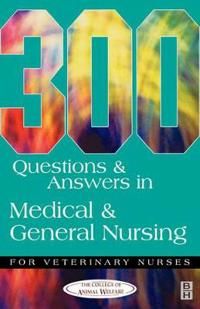 300 Questions and Answers in Medical and General Nursing for Veterinary Nurses | 0:e upplagan