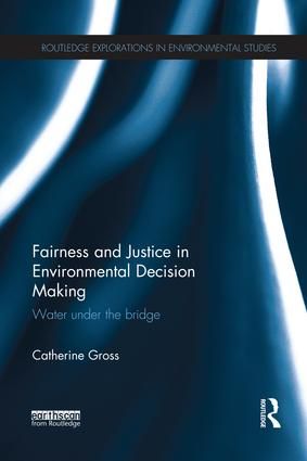 Fairness and Justice in Environmental Decision Making | 1:a upplagan