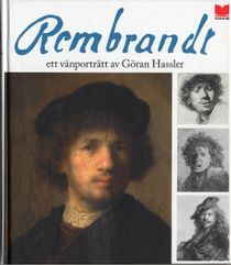 Rembrandt : ett vänporträtt av Göran Hassler