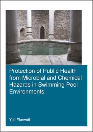 Protection of Public Health from Microbial and Chemical Hazards in Swimming Pool Environments | 1:a upplagan