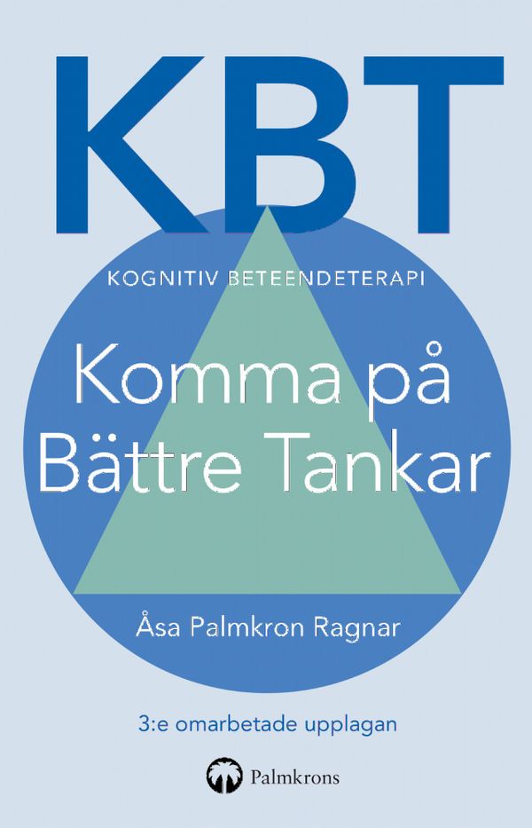 KBT Kognitiv beteendeterapi; Komma på Bättre Tankar | 3:e upplagan