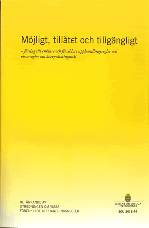 Möjligt, tillåtet och tillgängligt. SOU 2018:44. Förslag till enklare och flexiblare upphandlingsregler och vissa regler om över
