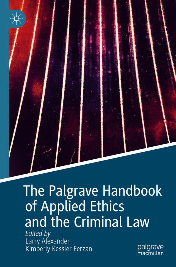 The Palgrave Handbook of Applied Ethics and the Criminal Law | 1:a upplagan