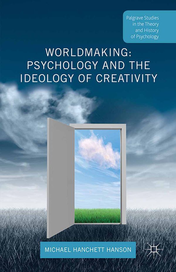 Worldmaking: Psychology and the Ideology of Creativity | 1:a upplagan