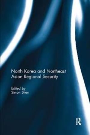 North Korea and Northeast Asian Regional Security | 1:a upplagan