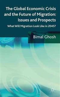 The Global Economic Crisis and the Future of Migration | 0:e upplagan