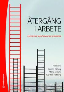 &Aring;terg&aring;ng i arbete : Processer, bed&ouml;mningar, &aring;tg&auml;rder