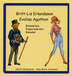 Britt-Lis Erlandsson Evalisa Agathon : bokmärken, pappersdockor, bonader | 1:a upplagan