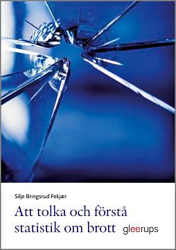 Att tolka och förstå statistik om brott | 1:a upplagan