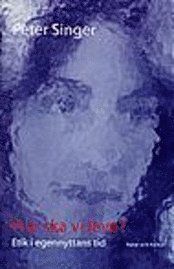 Hur ska vi leva? Etik i egennyttans tid | 1:a upplagan