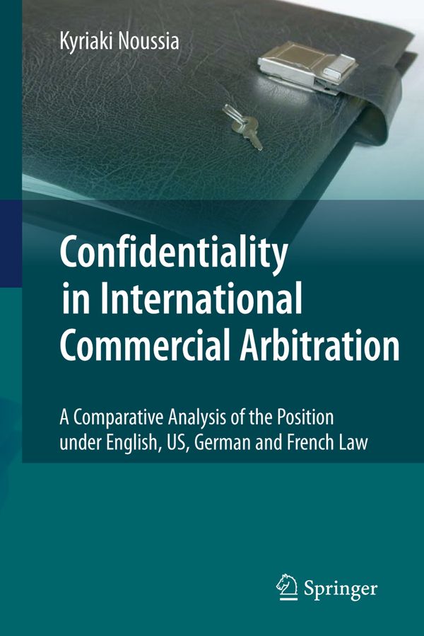 Confidentiality in International Commercial Arbitration | 1:a upplagan