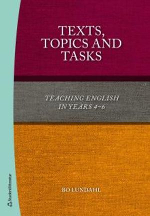 Texts, topics and tasks : teaching english in years 4-6 | 1:a upplagan