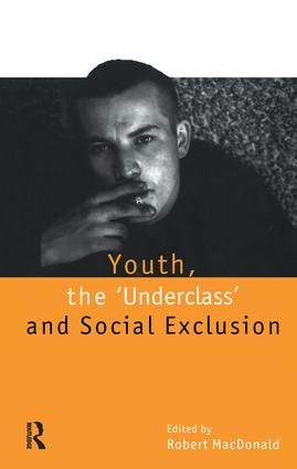 Youth, The `Underclass' and Social Exclusion | 1:a upplagan